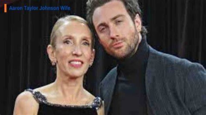 Aaron Taylor-Johnson’s Wife: Who is Aaron Taylor-Johnson Dating?