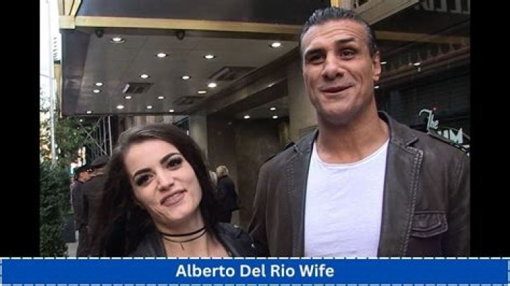 Alberto Del Rio’s Girlfriend: Who is Alberto Del Rio Dating?