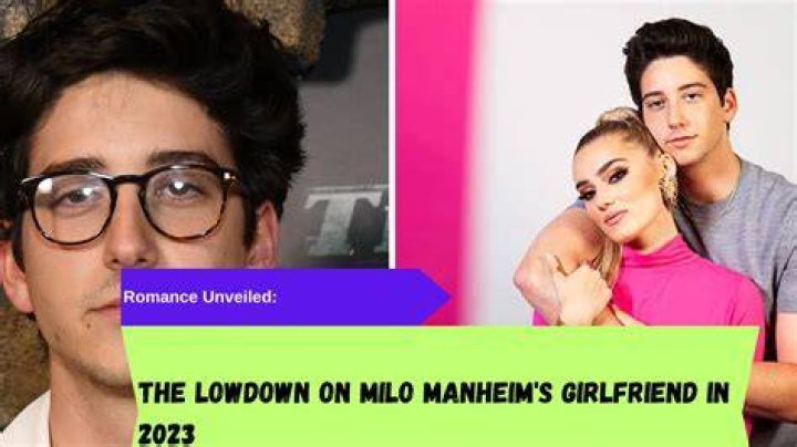 Milo Manheim’s Girlfriend: Who is Milo Manheim Dating?